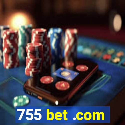 755 bet .com